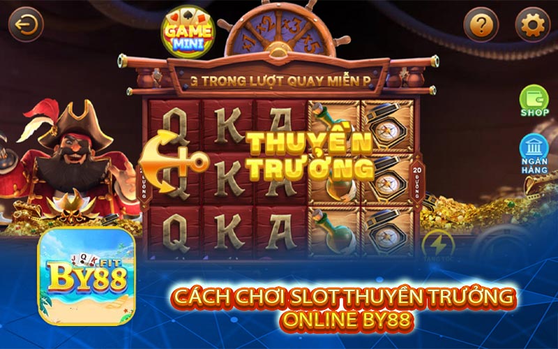 Cách Chơi Slot Thuyền Trưởng Online BY88