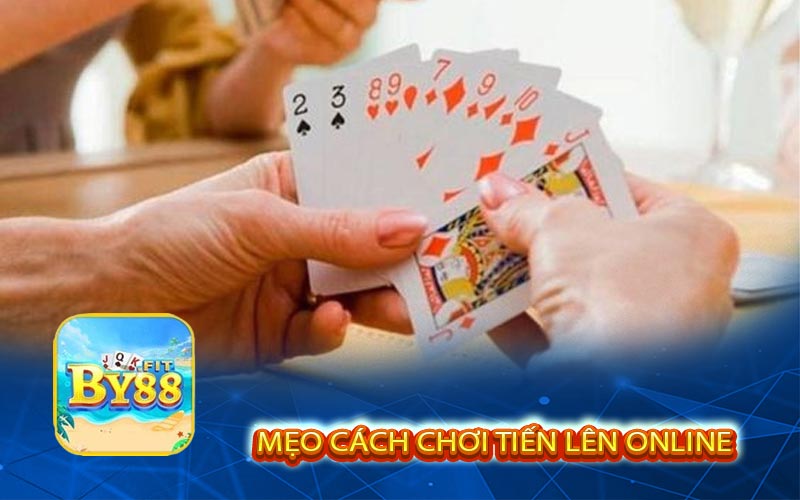 Mẹo cách Chơi Tiến Lên Online