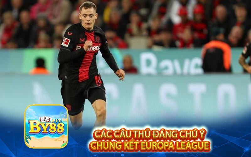 Các cầu thủ đáng chú ý chung kết Europa League